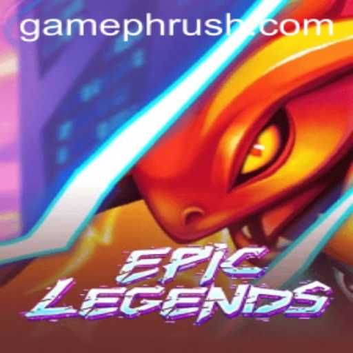 EpicLegends: A Deep Dive into PHRush and the Thrilling World of Fantasy Gaming