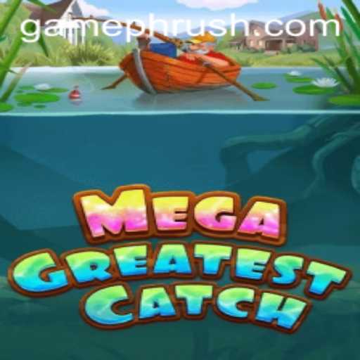 Unveiling MegaGreatestCatch: A Fresh Take on Fishing Adventures with PHRush